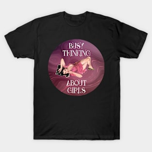 Busy Thinking About Girls 2 T-Shirt